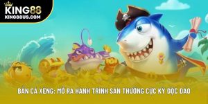 Bắn Cá Xèng: Mở Ra Hành Trình Săn Thưởng Cực Kỳ Độc Đáo