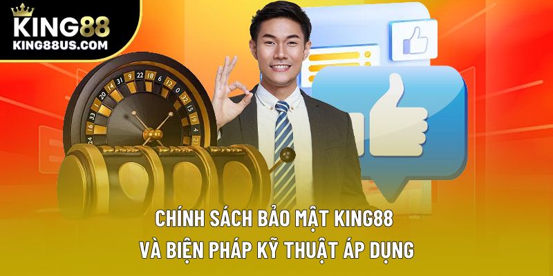 Chính sách bảo mật King88 và biện pháp kỹ thuật áp dụng Chính sách bảo mật King88 và biện pháp kỹ thuật áp dụng