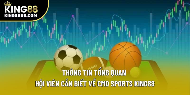Thông tin tổng quan hội viên cần biết về CMD Sports King88 Thông tin tổng quan hội viên cần biết về CMD Sports King88