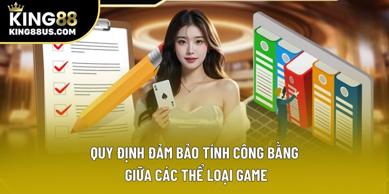 Quy định đảm bảo tính công bằng giữa các thể loại game Quy định đảm bảo tính công bằng giữa các thể loại game