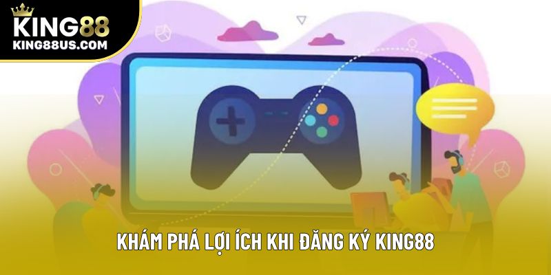 Khám phá lợi ích khi đăng ký King88 Khám phá lợi ích khi đăng ký King88