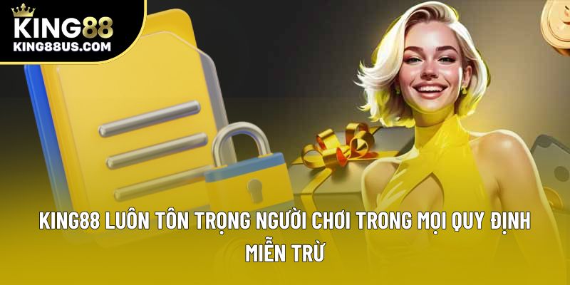 King88 luôn tôn trọng người chơi trong mọi quy định miễn trừ King88 luôn tôn trọng người chơi trong mọi quy định miễn trừ