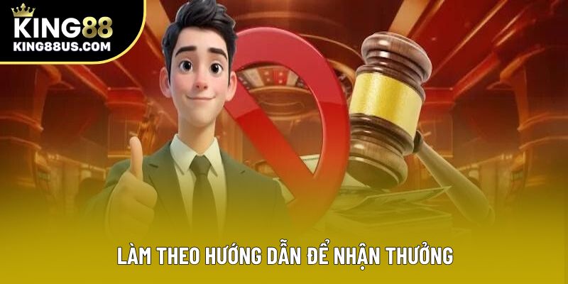 Làm theo hướng dẫn để nhận thưởng Làm theo hướng dẫn để nhận thưởng