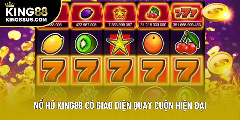 Nổ hũ King88 có giao diện quay cuộn hiện đại Nổ hũ King88 có giao diện quay cuộn hiện đại